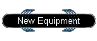 New Equipment